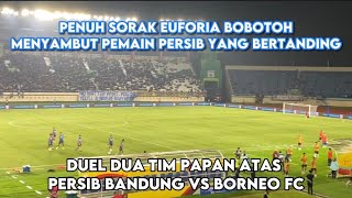 SAMBUTAN BOBOTOH KEPADA PARA PEMAIN PERSIB BANDUNG SAAT SEBELUM PERTANDINGAN DI MULAI!!