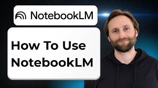 How to Use NotebookLM [Full Guide 2026]