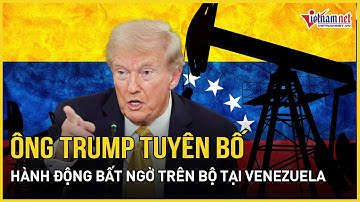 Choáng váng “tin sét đánh” ập xuống Venezuela, Tổng thống Trump tuyên bố hành động bất ngờ trên bộ