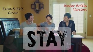 Video thumbnail of "► Stay - KINA & KHS cover (Water Bottle Version) with Lyrics 中文翻譯"