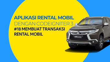Tutorial Aplikasi Rental Mobil dengan Codeigniter 18 Membuat Transaksi Rental