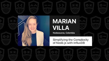 Simplifying the Complexity of Node.js with InfluxDB - Marian Villa, JSNation Live 2021