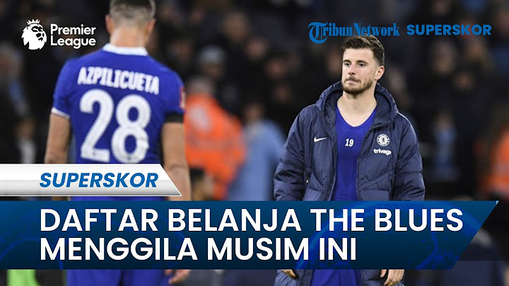Daftar Belanja Klub Liga Inggris Chelsea "The Blues" bakal Menggila Jadi 6,9 Triliun Musim Ini!