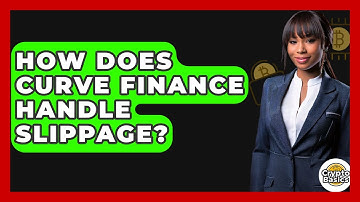How Does Curve Finance Handle Slippage? - CryptoBasics360.com