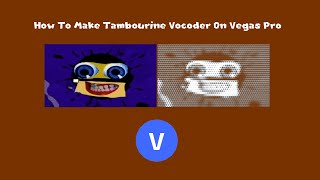 How To Make Tambourine Vocoder On Vegas Pro (NEW EFFECT)