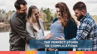 The Perfect Storm of Complications | Kasey's Pregnancy Story