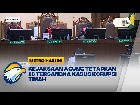 Kejaksaan Agung Tetapkan 16 Tersangka Kasus Korupsi Timah