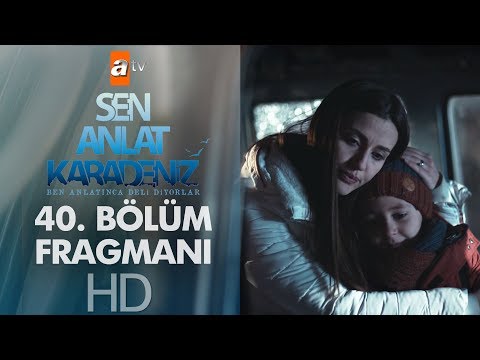 Sen Anlat Karadeniz 40. Bölüm Fragmanı