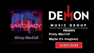 Watch Kirsty MacColl Maybe Its Imaginary video