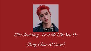 Ellie Goulding - Love Me Like You Do (AI Cover Bang Chan Stray Kids) Resimi