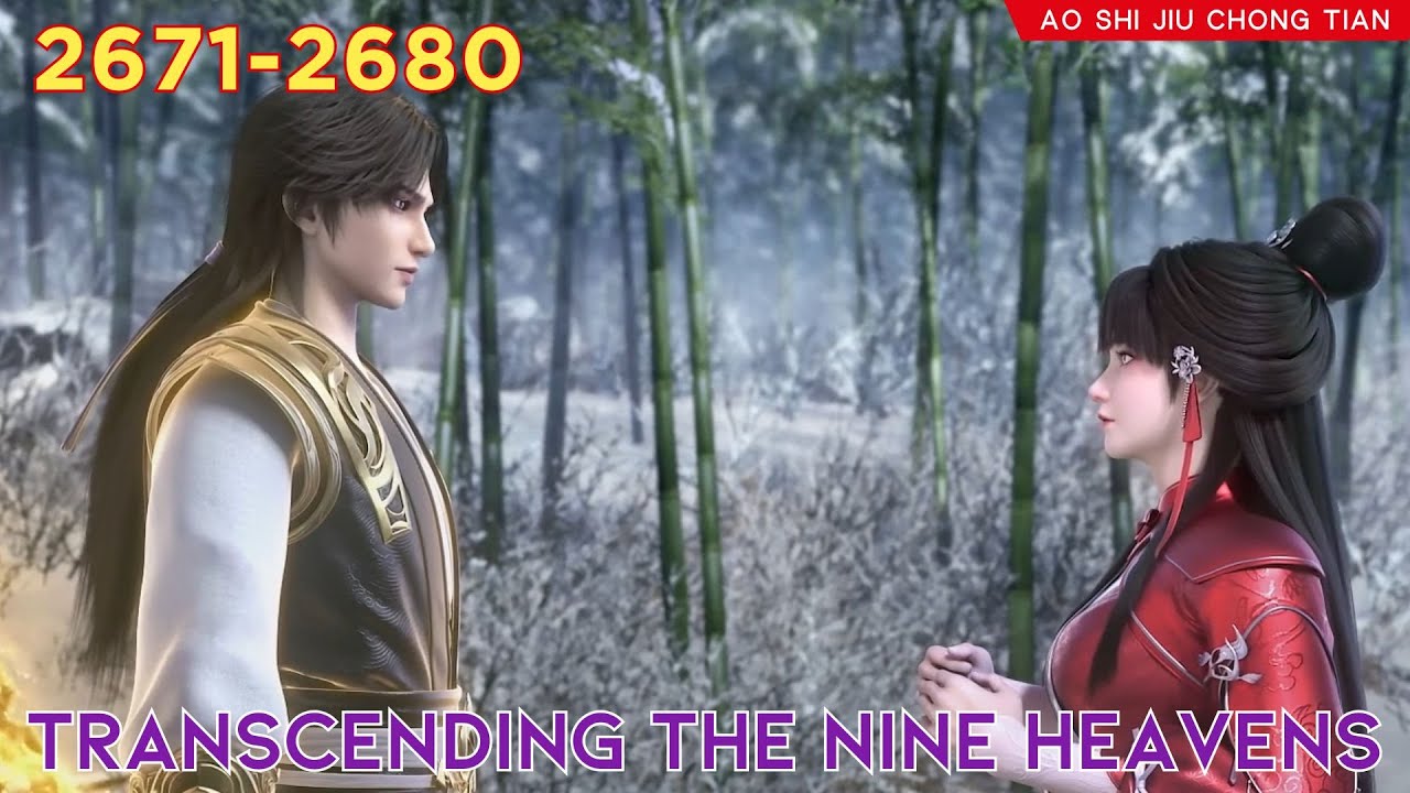 😈Transcending The Nine Heavens 2671 - 2680 💫 Alur Cerita Donghua Ao Shi