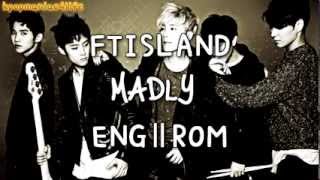 Video thumbnail of "FTISLAND - Madly [English Subs + Romanization + HD]"