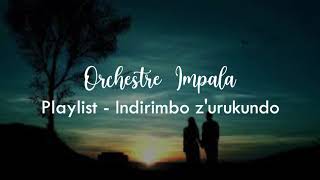 Playlist - Orchestre Impala Indirimbo z'Urukundo |Karahanyuze Rwanda