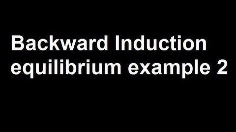 Backward Induction equilibrium example 2