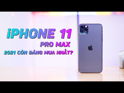 iPhone 11 Pro max năm 2021 có còn đáng mua nhất ???