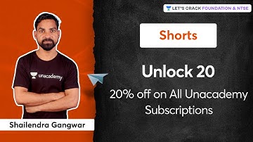 Unlock 20 | 20% off on All Unacademy Subscriptions | Shailendra Gangwar