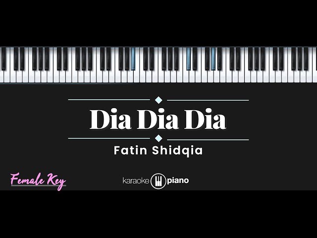 Dia Dia Dia - Fatin Shidqia (KARAOKE PIANO - FEMALE KEY) class=