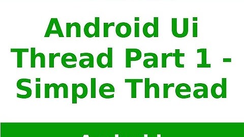 Android Tutorial 2019 - Simple UI Thread in Android Part - 1