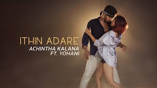 Yohani ft. Achintha Kalana - Ithin Adare ඉතින් ආදරේ (Official Dance Video) Thumbnail