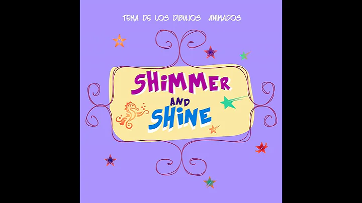 Shimmer and shine