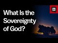 What Is the Sovereignty of God?