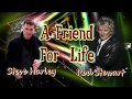 A Friend for Life. An Unusual Rod Stewart and Steve Harley Duet