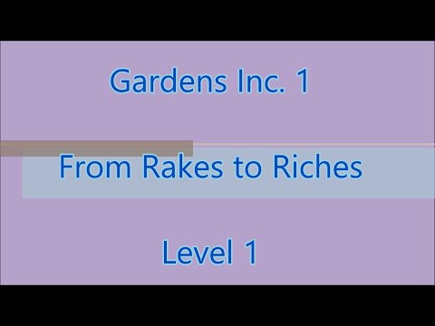 Gardens Inc.: From Rakes to Riches  Level 1