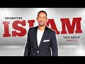 Celebrities Speak Out on Islam | Inspiring Stories and Goosebumps Part 2 Mp3 Song