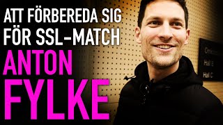 Att förbereda sig för SSL-match | Anton Fylke