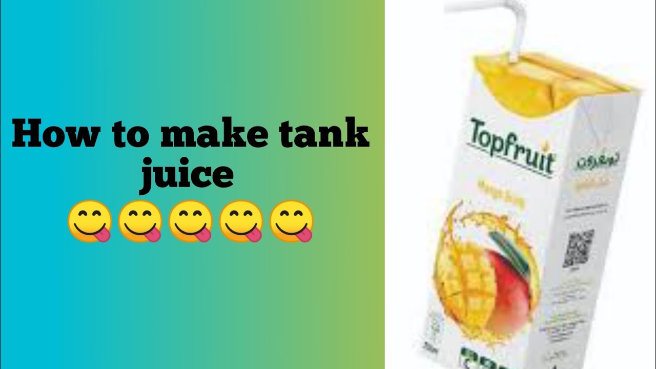 How to make tank juice😋😋😋😋😋 YouTube