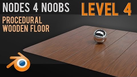 Node School - Cycles - Wooden Floor - Procedural Texturing