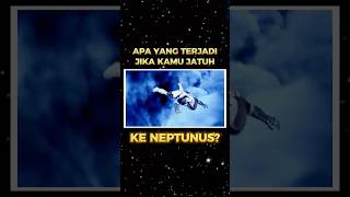 Jika Kamu Jatuh Ke NEPTUNUS Apa Yang Akan Terjadi?!