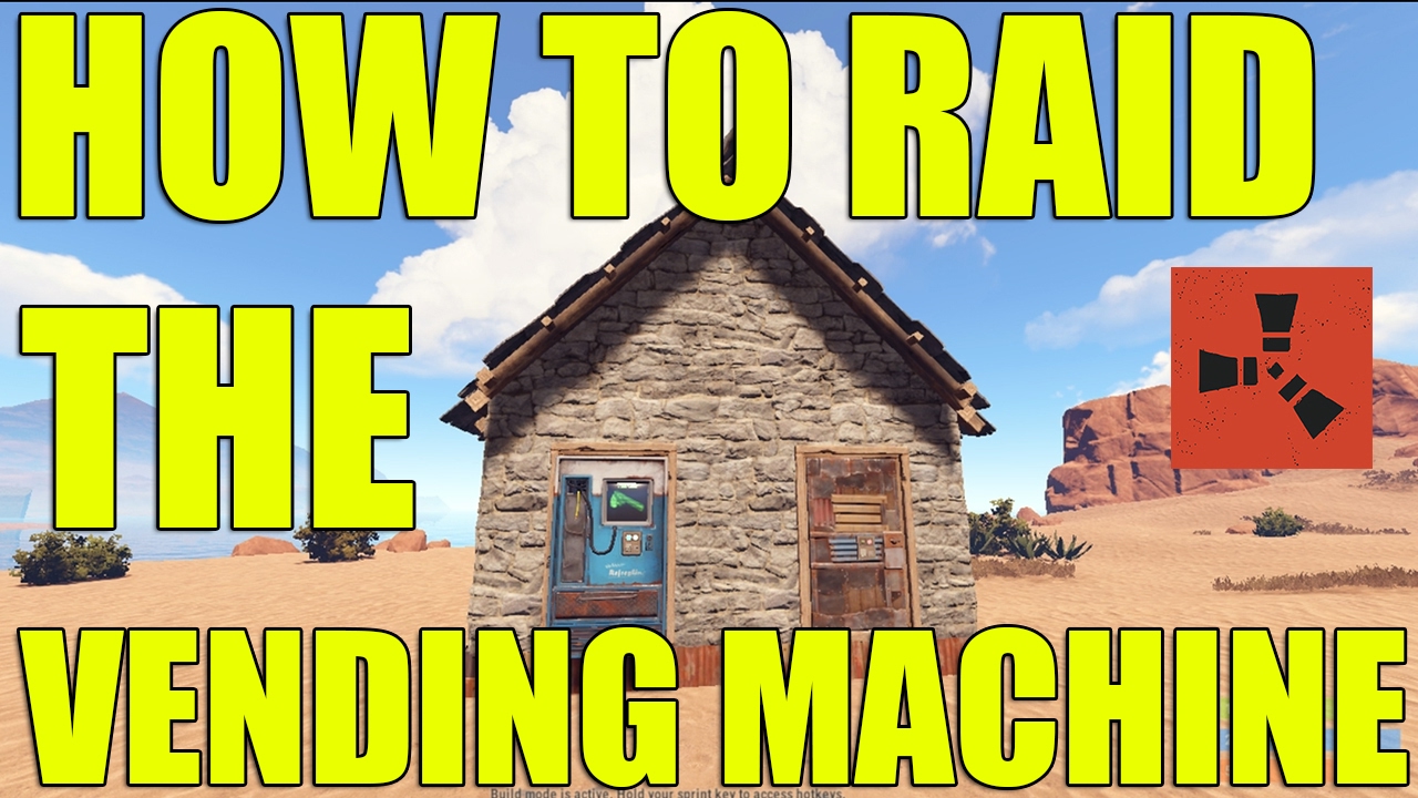 HOW TO RAID BREAK THE VENDING MACHINE IN RUST YouTube