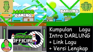 Kumpulan Lagu Intro DARLUNG (DARLUNG GAMING, DARLUNG JUNIOR, dan DARLUNG OFFICIAL) Versi Lengkap