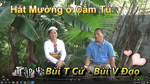 p4 -  Hát Mường Cẩm Tú:  Bùi Đạo   Bùi Cử