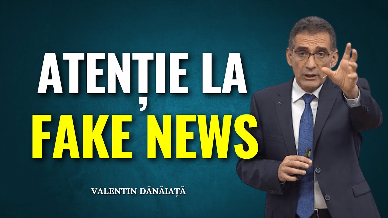 Valentin Dănăiață - Atenție la Fake news în timpul sfârșitului! - predici creștine