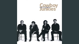 Video thumbnail of "Cowboy Junkies - Lay It Down"