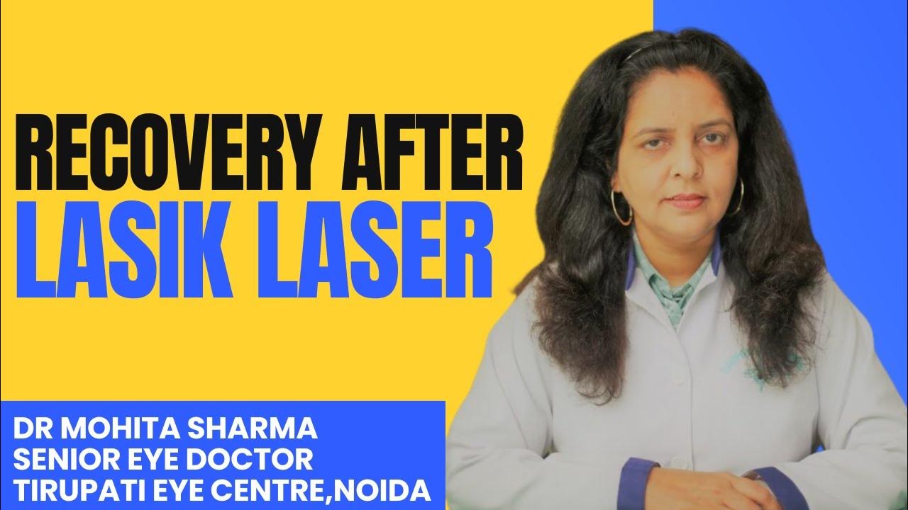 Recovery after lasik laser eye surgery I Eye Hospital in Noida I Lasik