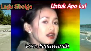 Lagu Sibolga - Untuk Apo Lai | Voc: Ismawarsih