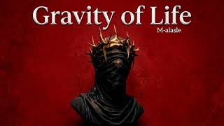 ​Gravity of Life 2026 | M-alasle