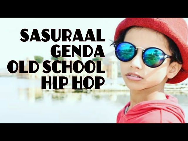 Sasuraal genda _ old school Hip hop vishesh mishra class=