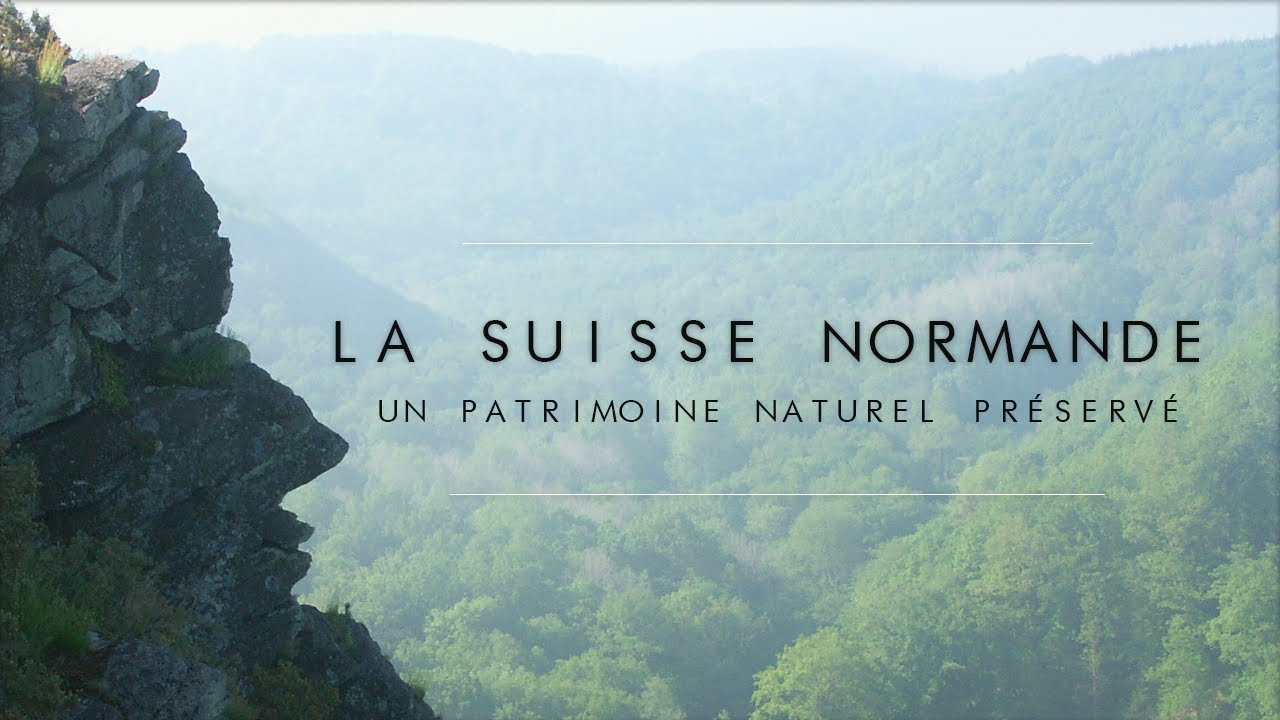 LA SUISSE NORMANDE (Documentaire 2.0) - YouTube