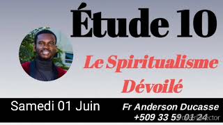 Étude 10: Le spiritualisme dévoilé ( Samedi 01 Juin)