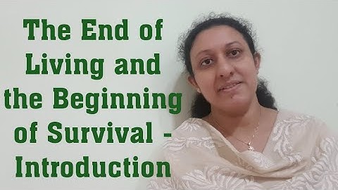 The End of Living and the Beginning of Survival- Introduction