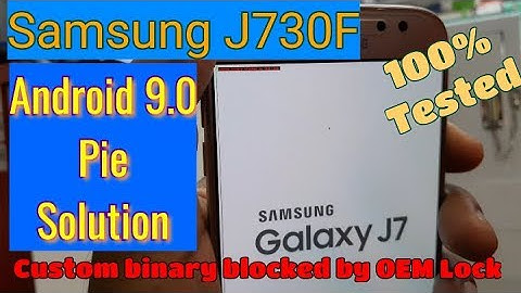 How to Samsung j730f ... Custom binary blocked by OEM Lock __software solution