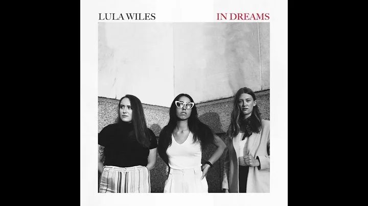 Lula Wiles - "In Dreams" [Official Audio]