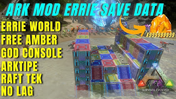 ARK MOBILE SAVE DATA || ERRIE WORLD || FREE AMBER || GOD CONSOLE || ALL TEK || RAFT TEK
