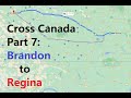 Road trip (07) across Canada : Brandon to Regina (360km)