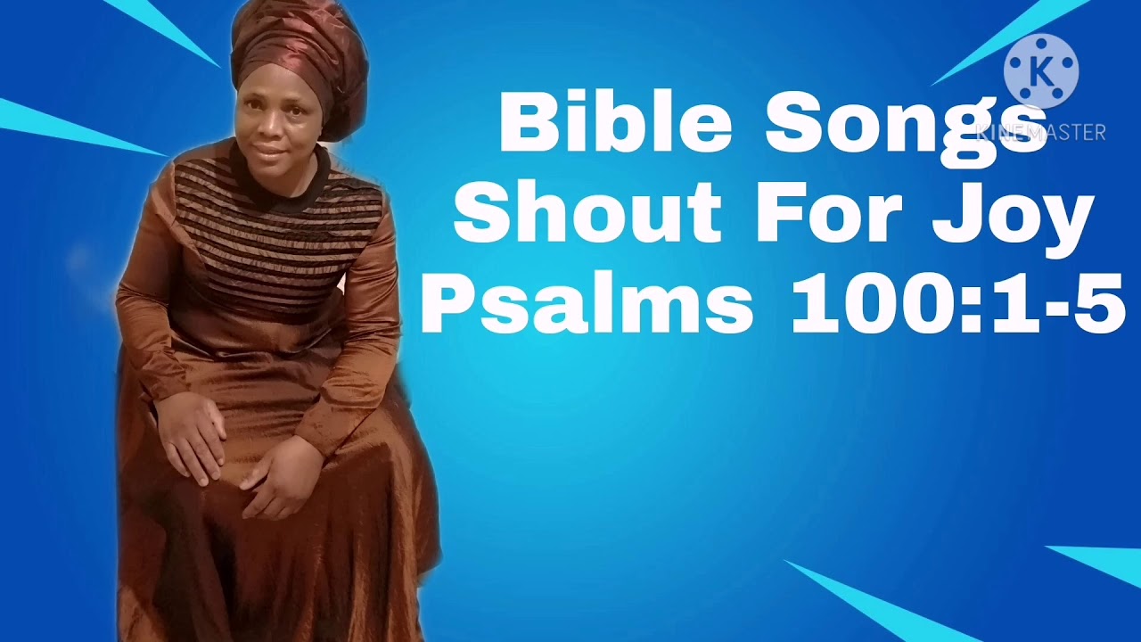 Bible Songs Shout For Joy Psalms 100:1-5 - YouTube