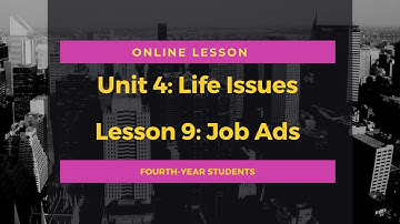 Online Course for BAC Students: Unit 4 | Life Issues | Lesson 7 | Job Ads